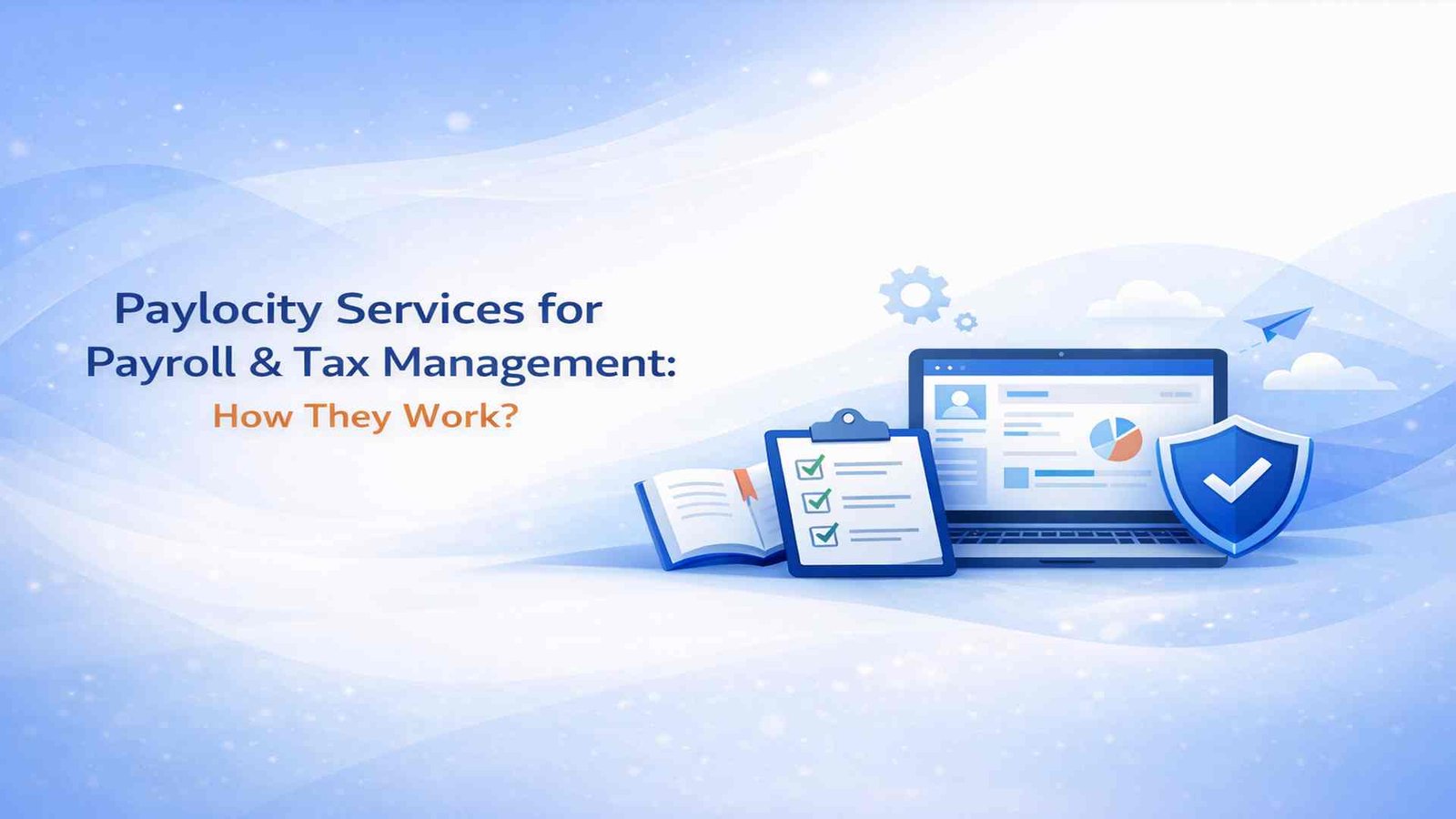 Paylocity Services for Payroll & Tax Management: How They Work?